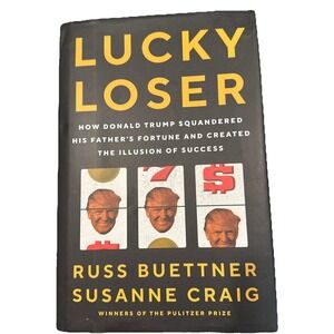 Lucky Loser: How Donald Trump Squandered His Father's
